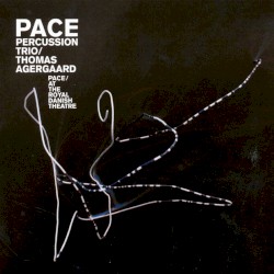 PACE - At the Royal Danish Theater by PACE Percussion Trio  &   Thomas Agergaard