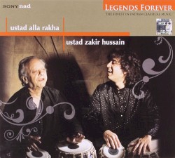 Legends Forever by Alla Rakha  &   Zakir Hussain