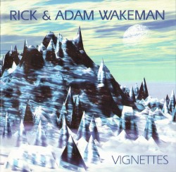 Vignettes by Rick Wakeman  &   Adam Wakeman