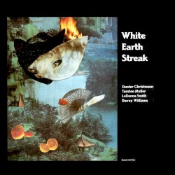 White Earth Streak by Günter Christmann ,   Torsten Müller ,   LaDonna Smith ,   Davey Williams