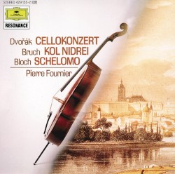 Dvořák: Cellokonzert / Bruch: Kol Nidrei / Bloch: Schelomo by Dvořák ,   Bloch ,   Bruch ;   Pierre Fournier
