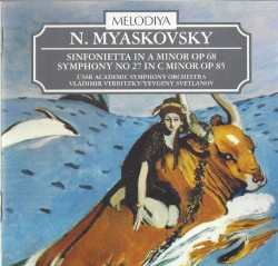 Sinfonietta in A minor, op. 68 / Symphony no. 27 in C minor, op. 85 by N. Myaskovsky ;   USSR Academic Symphony Orchestra ,   Vladimir Verbitzky ,   Yevgeny Svetlanov