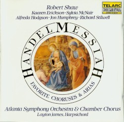 Messiah: Favorite Choruses & Arias by Handel ;   Atlanta Symphony Orchestra ,   Atlanta Symphony Orchestra Chamber Chorus ,   Robert Shaw