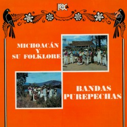 Michoacán y su folklore by Bandas Purépechas