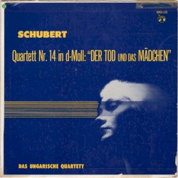 Quartett no. 14 in d-Moll: “Der Tod und das Mädchen” by Schubert ;   Das Ungarische Quartett