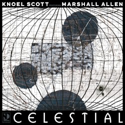 Celestial by Knoel Scott  feat.   Marshall Allen