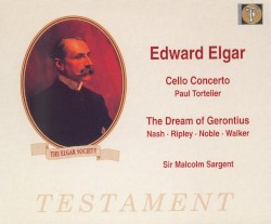 Cello Concerto / The Dream of Gerontius by Sir Edward Elgar ;   Paul Tortelier ,   Heddle Nash ,   Gladys Ripley ,   Dennis Noble ,   Norman Walker ,   Sir Malcolm Sargent