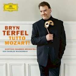 Tutto Mozart! by Bryn Terfel ,   Scottish Chamber Orchestra ,   Charles Mackerras