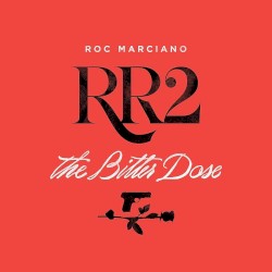 Rosebudd’s Revenge 2: The Bitter Dose by Roc Marciano