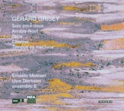 Solo pour deux / Anubis-Nout / Stèle / Charme / Tempus ex machina by Gérard Grisey ;   Ernesto Molinari ,   Uwe Dierksen ,   Ensemble S
