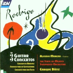 The 3 Guitar Concertos by Rodrigo ;   Alfonso Moreno ,   The State of Mexico Symphony Orchestra ,   Enrique Bátiz