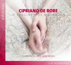 Le Vergine - 11 Madrigals by Cipriano de Rore ;   Currende ,   Erik Van Nevel