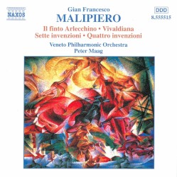 Il finto Arlecchino / Vivaldiana / Sette invenzioni / Quattro invenzioni by Gian Francesco Malipiero ;   Veneto Philharmonic Orchestra ,   Peter Maag