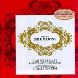 The Age of Bel Canto by Joan Sutherland ,   Marilyn Horne ,   Richard Conrad ,   London Symphony Orchestra ,   New Symphony Orchestra of London  &   Richard Bonynge