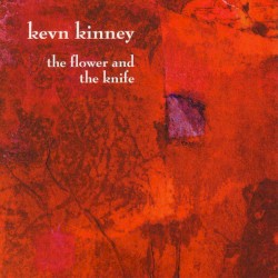 The Flower and the Knife by Kevn Kinney