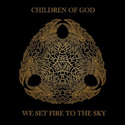 We Set Fire to the Sky by Children of God