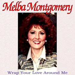 Wrap Your Love Around Me by Melba Montgomery