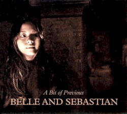 A Bit of Previous by Belle and Sebastian