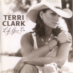 Life Goes On by Terri Clark