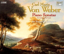 Piano Sonatas (Complete) by Carl Maria von Weber ;   Jan Vermeulen