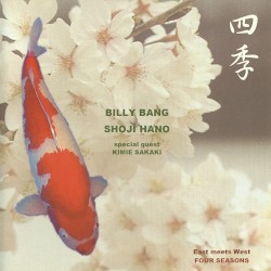 Four Seasons: East Meets West by Billy Bang  /   Shoji Hano