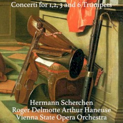Trumpet Concertos by Corelli ,   Telemann ,   Manfredini ,   L. Mozart ,   Stölzel ;   Hermann Scherchen ,   Vienna State Opera Orchestra