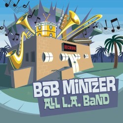 All L.A. Band by Bob Mintzer