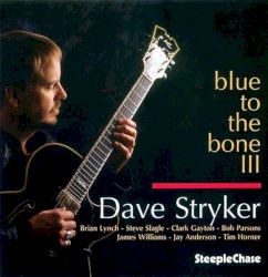 Blue to the Bone III by Dave Stryker