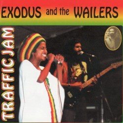 Traffic Jam by Exodus  &   The Wailers