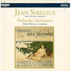 Works for Small Orchestra by Jean Sibelius ;   Finlandia Sinfonietta ,   Pekka Helasvuo