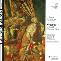 Messes: La Bataille / L’Aveuglé Dieu by Clément Janequin ;   Ensemble Clément Janequin ,   Dominique Visse