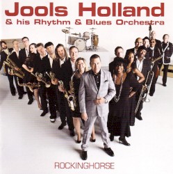 Rockinghorse by Jools Holland & His Rhythm & Blues Orchestra