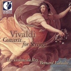 Concerti for Strings by Vivaldi ;   Les Violons du Roy ,   Bernard Labadie