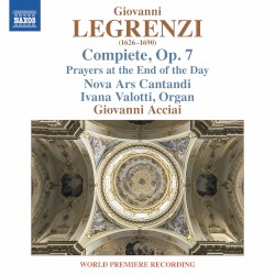 Compiete, op. 7 by Giovanni Legrenzi ;   Nova Ars Cantandi ,   Ivana Valotti ,   Giovanni Acciai