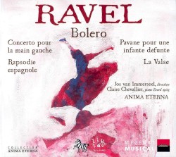 Bolero by Maurice Ravel ;   Anima Eterna Brugge ,   Jos van Immerseel ,   Claire Chevallier