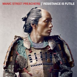 Resistance Is Futile by Manic Street Preachers