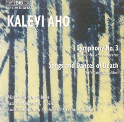 Aho: Symphony no. 3 / Mussorgsky/Aho: Songs & Dances of Death by Kalevi Aho ;   Lahti Symphony Orchestra ,   Osmo Vänskä ,   Matti Salminen ,   Jaakko Kuusisto