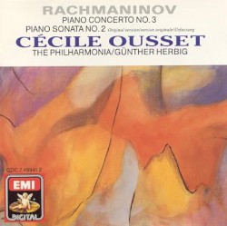 Piano Concerto No. 3 / Piano Sonata No. 2 by Rachmaninov ;   The Philharmonia ,   Günther Herbig ,   Cécile Ousset