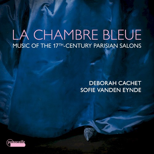 La chambre bleue: Music of the 17th‐Century Parisian Salons