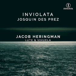 Inviolata by Josquin des Prez ;   Jacob Heringman