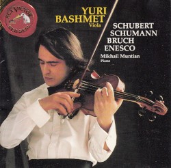 Schubert / Schumann / Bruch / Enesco by Schubert ,   Schumann ,   Bruch ,   Enesco ;   Yuri Bashmet ,   Mikhail Muntian