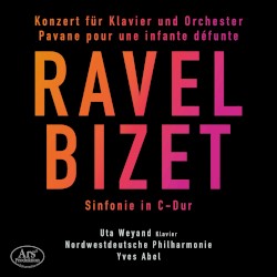 Ravel: Konzert für Klavier und Orchester / Pavane pour une infante défunte / Bizet: Sinfonie in C-Dur by Ravel ,   Bizet ;   Uta Weyand ,   Nordwestdeutsche Philharmonie ,   Yves Abel