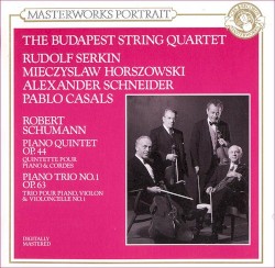 Piano Quintet op. 44 / Piano Trio no. 1 op. 63 by Robert Schumann ;   Budapest String Quartet