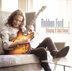 Bringing It Back Home by Robben Ford