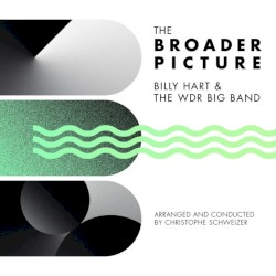 The Broader Picture by Billy Hart ,   WDR Big Band Köln