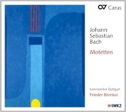 Motetten by Johann Sebastian Bach ;   Frieder Bernius ,   Kammerchor Stuttgart