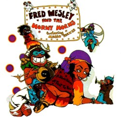 A Blow for Me, A Toot to You by Fred Wesley  &   The Horny Horns  feat.   Maceo Parker