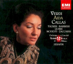 Aida by Giuseppe Verdi ;   Maria Callas ,   Orchestra  e   Coro del Teatro alla Scala di Milano ,   Tullio Serafin