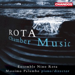 Chamber Music by Rota ;   Ensemble Nino Rota ,   Massimo Palumbo