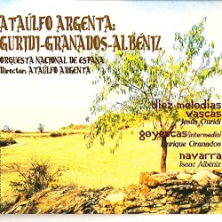 Guridi: Diez melodías vascas / Granados: Goyescas (Intermedio) / Albéniz: Navarra by Guridi ,   Granados ,   Albéniz ;   Orquesta Nacional de España ,   Ataúlfo Argenta
